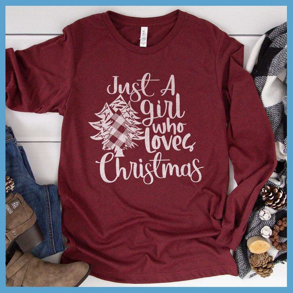 Just A Girl Who Loves Christmas Long Sleeves
