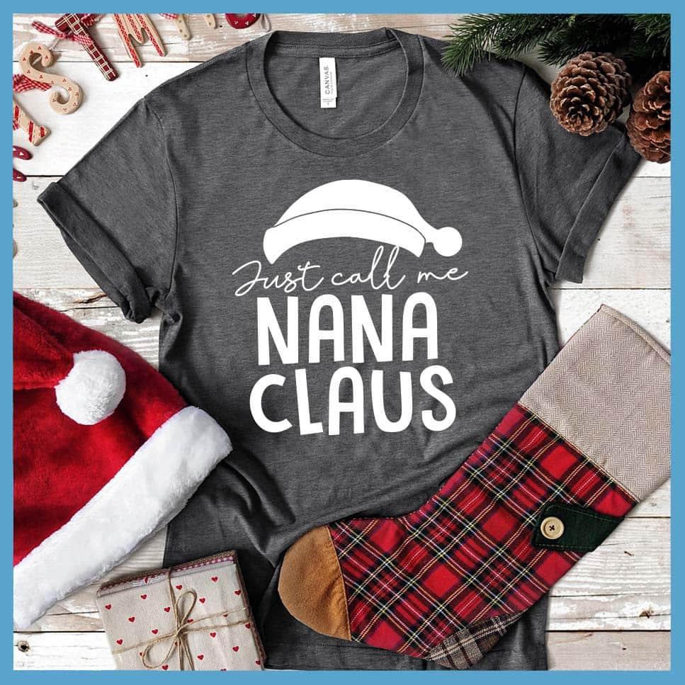 Just Call Me Nana Claus T-Shirt