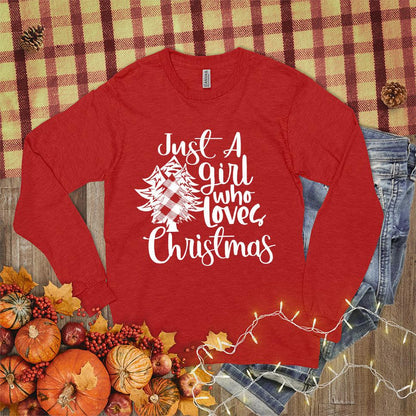 Just A Girl Who Loves Christmas Long Sleeves
