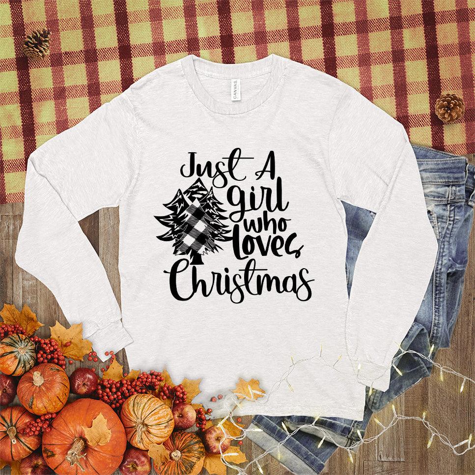 Just A Girl Who Loves Christmas Long Sleeves