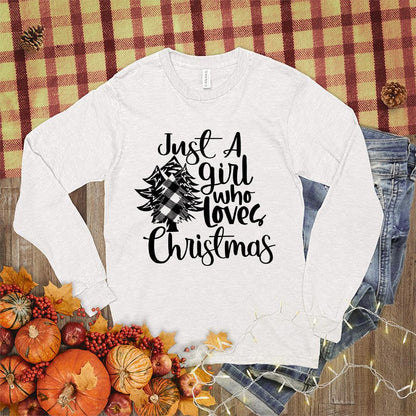 Just A Girl Who Loves Christmas Long Sleeves