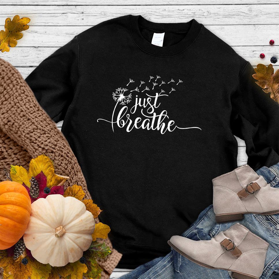 Just Breathe Slowly Sweatshirt