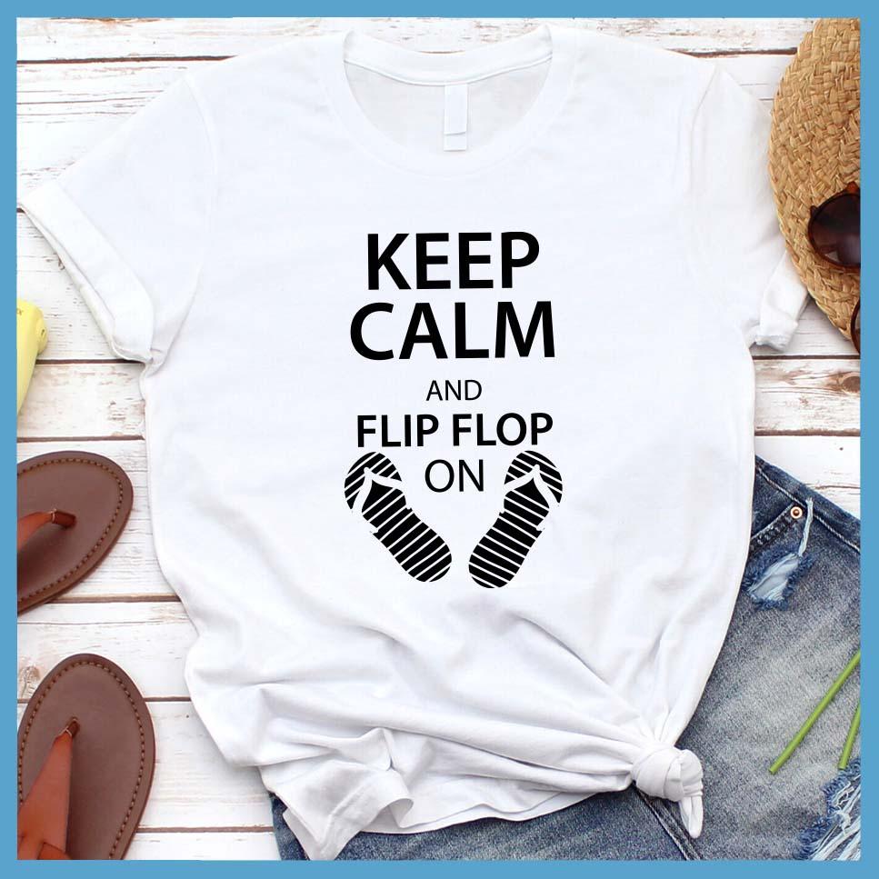 Keep Calm And Flip Flop On T-Shirt