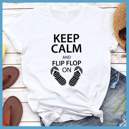 Keep Calm And Flip Flop On T-Shirt