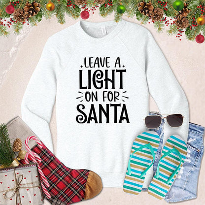 Leave A Light On For Santa Sweatshirt