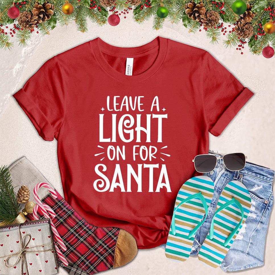 Leave A Light On For Santa T-Shirt