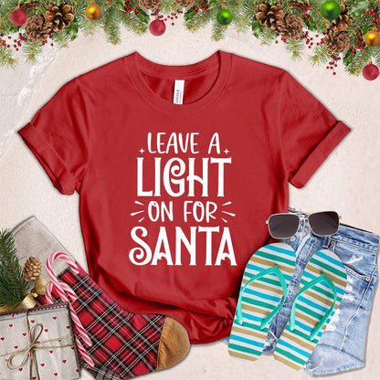 Leave A Light On For Santa T-Shirt