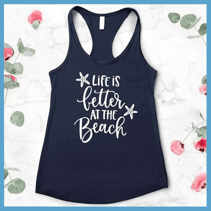 Life Is Better At The Beach Tank Top