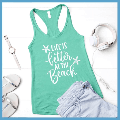 Life Is Better At The Beach Tank Top