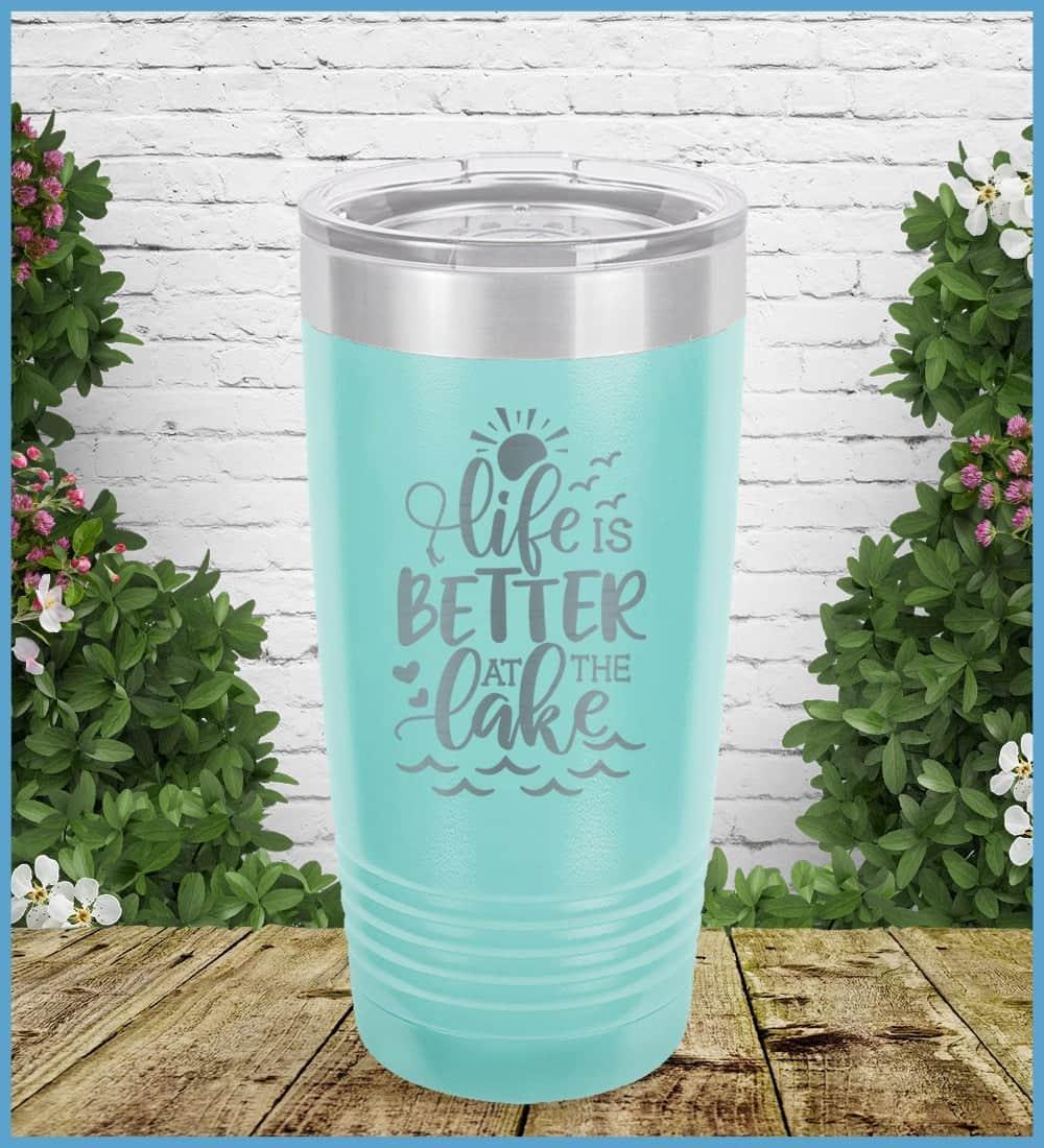 Life Is Better At The Lake Tumbler