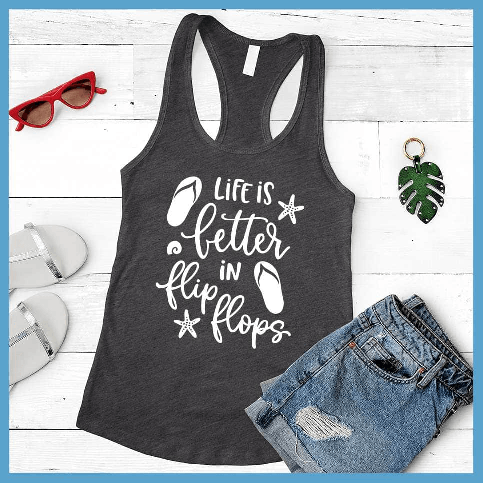 Life Is Better In Flip Flops Tank Top