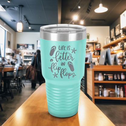 Life Is Better In Flip Flops Tumbler