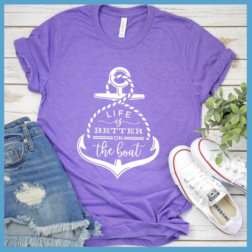 Life Is Better On The Boat T-Shirt