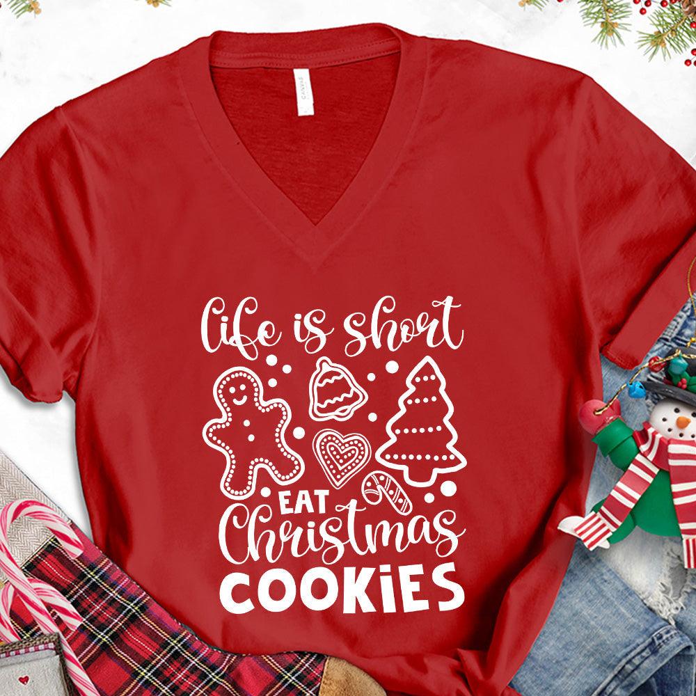 Life Is Short Eat Christmas Cookies V-Neck