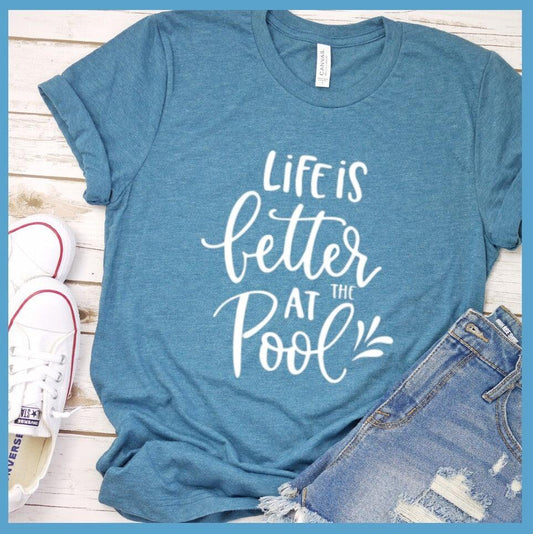 Life Is Better At The Pool T-Shirt