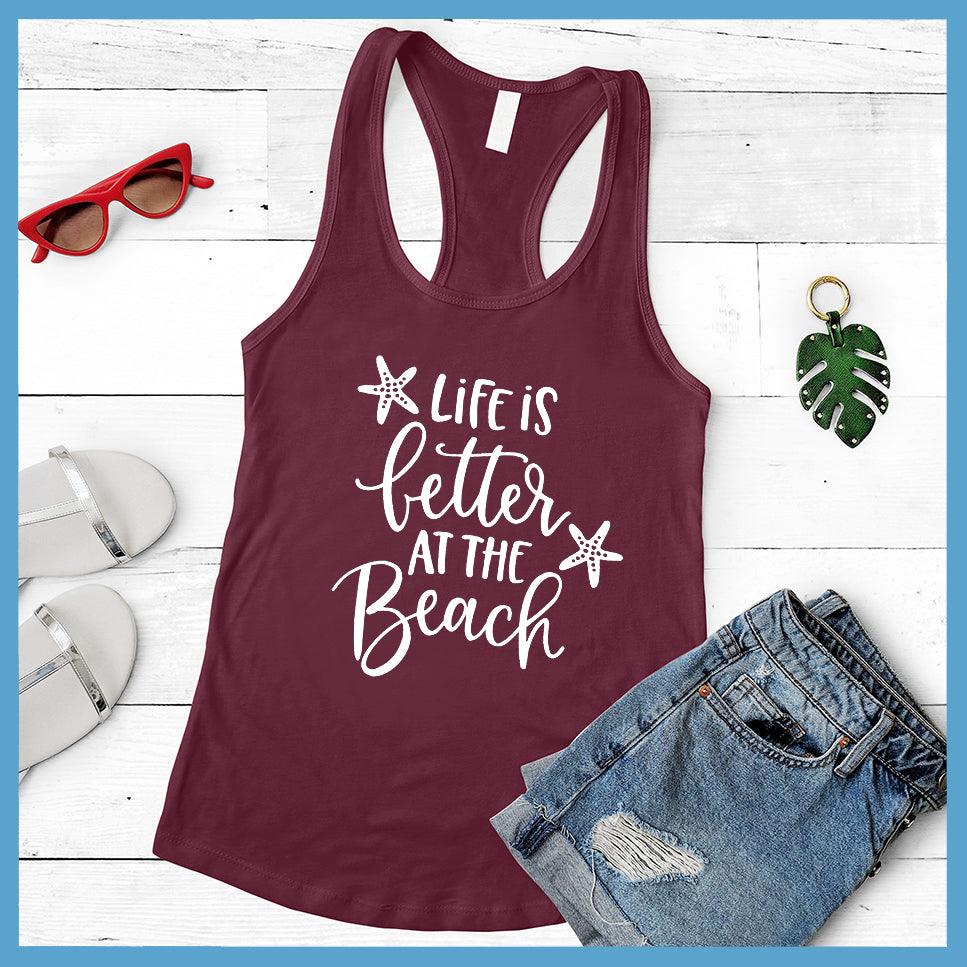 Life Is Better At The Beach Tank Top