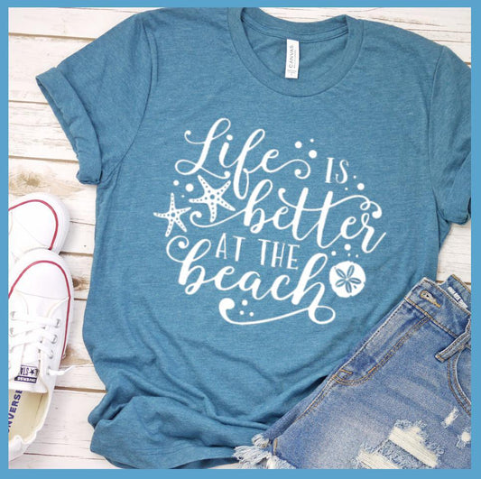 Life Is Better At The Beach Version 2 T-Shirt