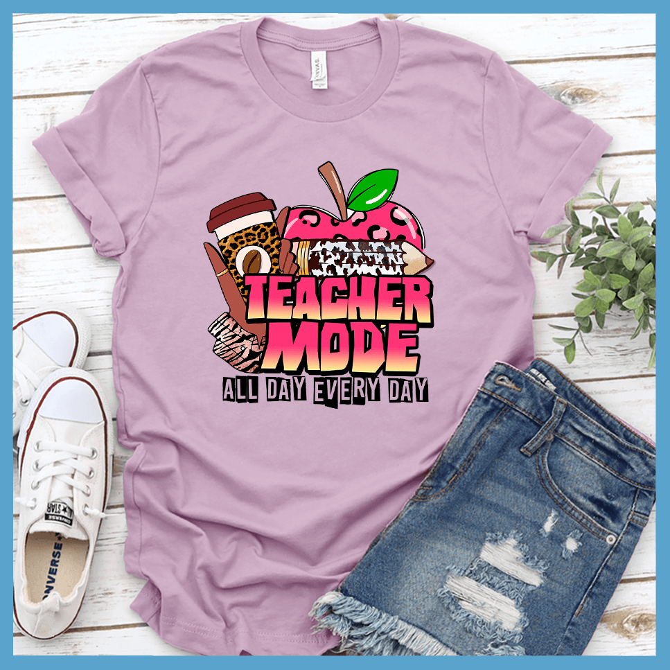 Teacher Mode All Day Every Day T-Shirt Colored Edition