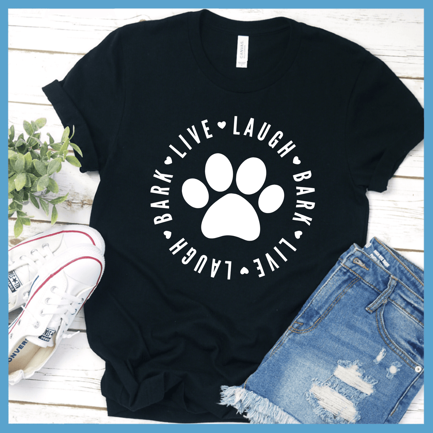 Live Laugh Bark T-Shirt