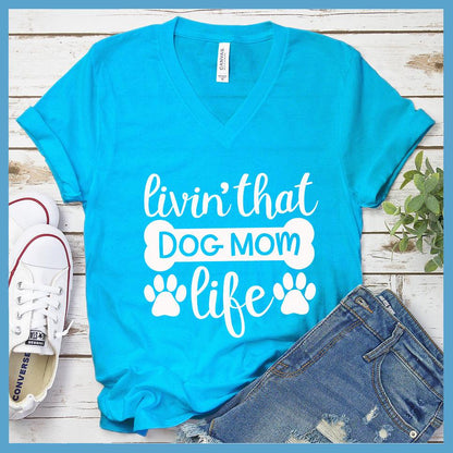 Livin' That Dog Mom Life V-neck