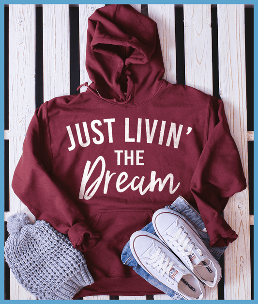 Livin' The Dream Hoodie