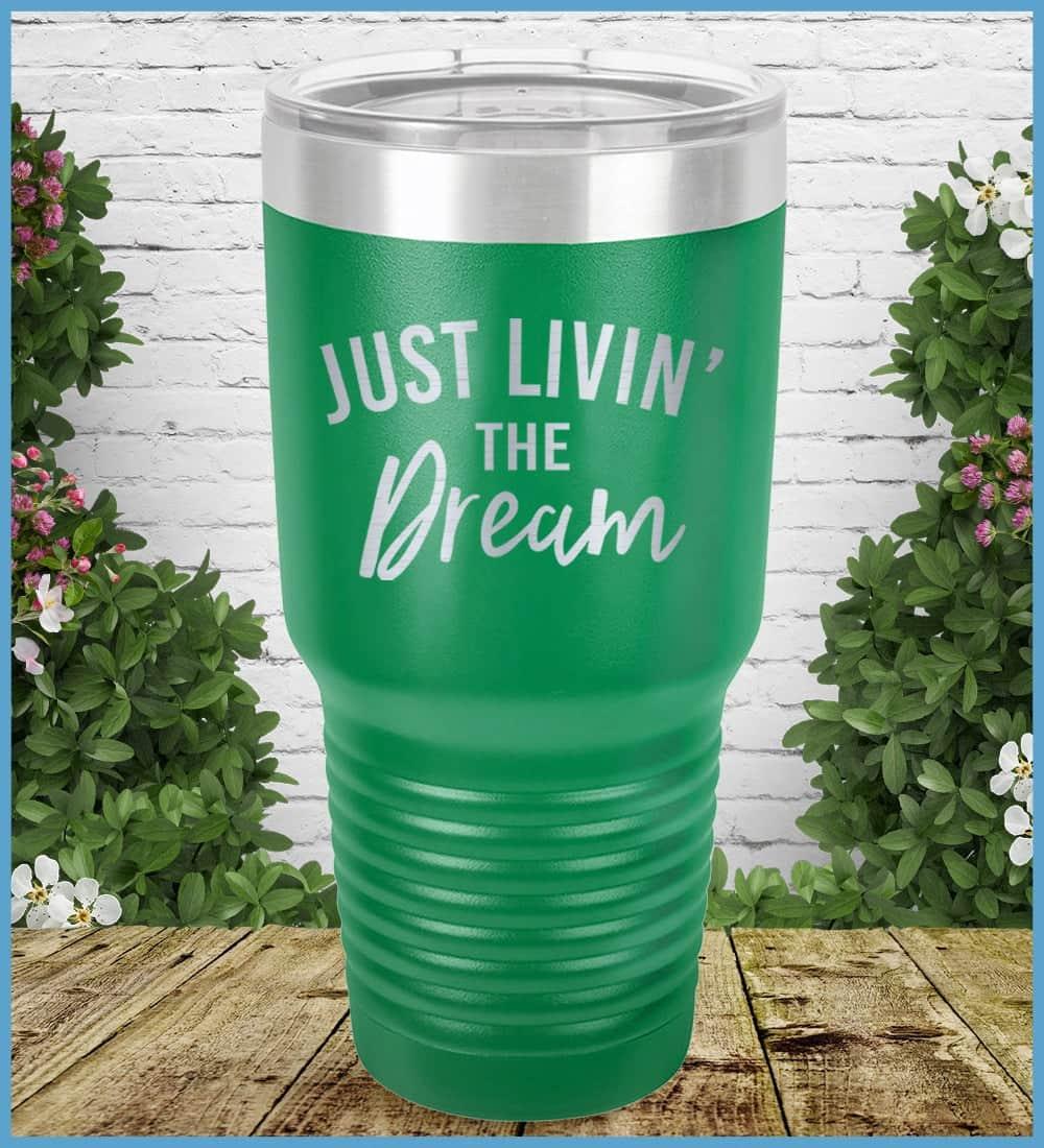 Just Livin' The Dream Tumbler