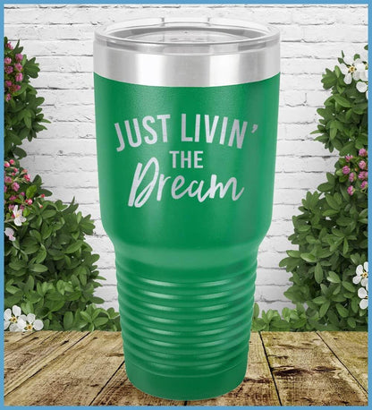 Just Livin' The Dream Tumbler