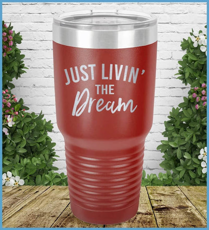 Just Livin' The Dream Tumbler