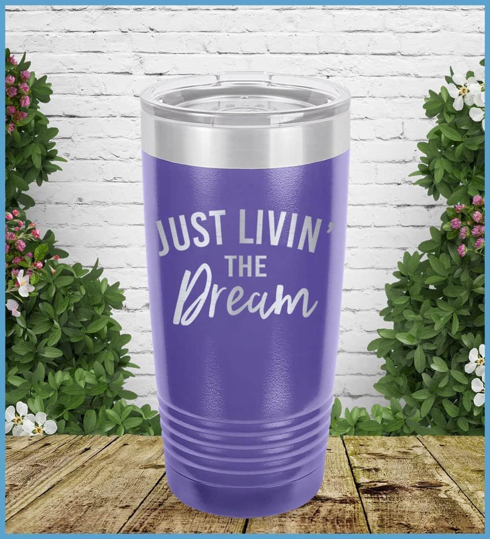 Just Livin' The Dream Tumbler