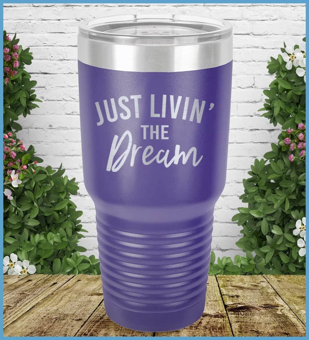 Just Livin' The Dream Tumbler