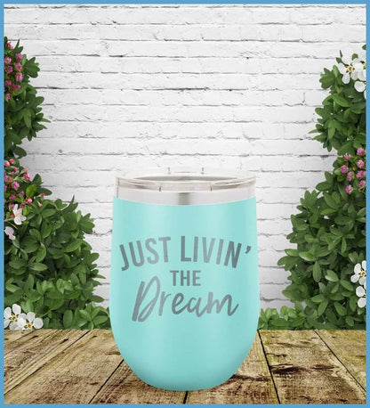 Just Livin' The Dream Tumbler