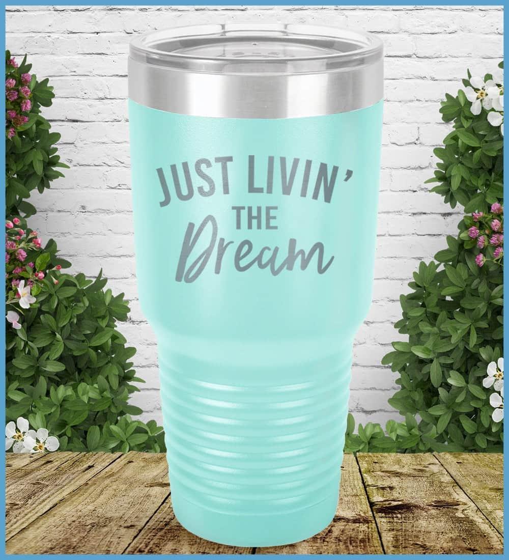 Just Livin' The Dream Tumbler