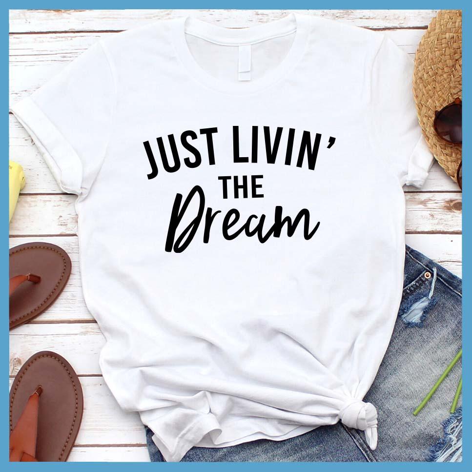 Livin' The Dream T-Shirt