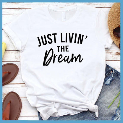 Livin' The Dream T-Shirt