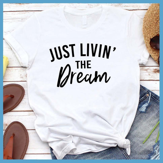 Livin' The Dream T-Shirt