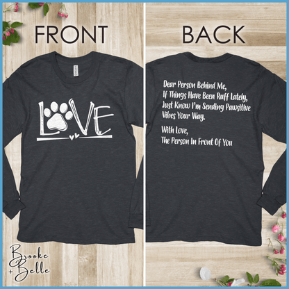 Dog Love, Dear Person Behind Me Long Sleeves