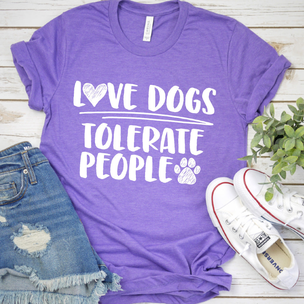 Love Dogs Tolerate People T-Shirt