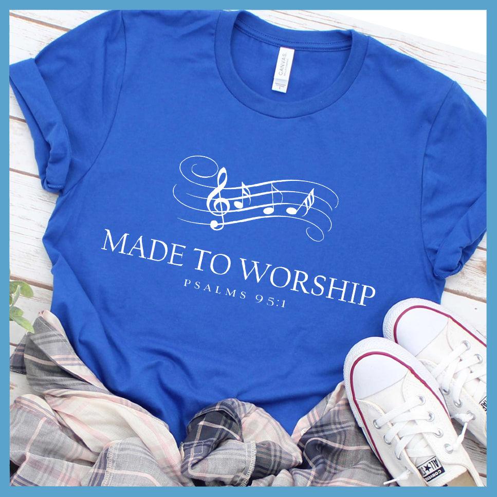 Made To Worship T-Shirt