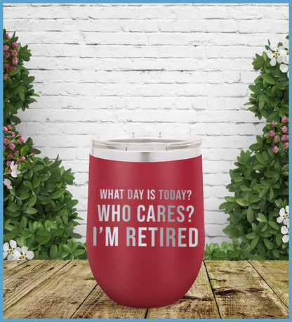 What Day Is Today? Who cares? I'm Retired Tumbler