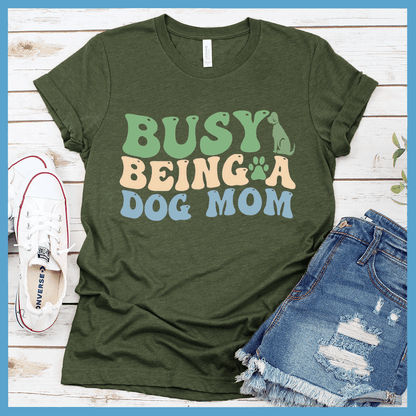 Busy Being A Dog Mom Colored Print T-Shirt