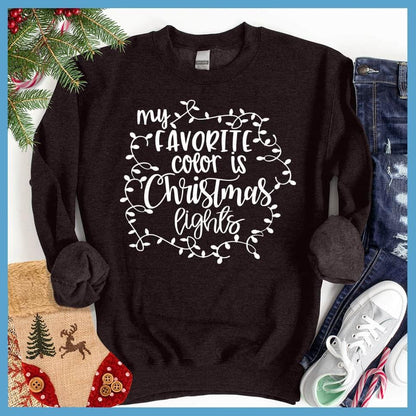 My Favorite Color Is Christmas Lights Sweatshirt