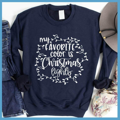 My Favorite Color Is Christmas Lights Sweatshirt