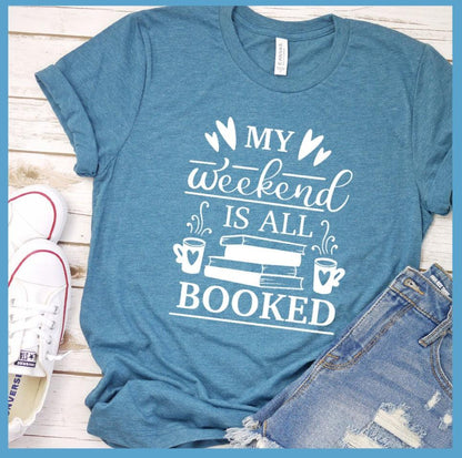 My Weekend Is All Booked T-Shirt