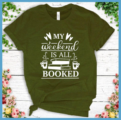 My Weekend Is All Booked T-Shirt