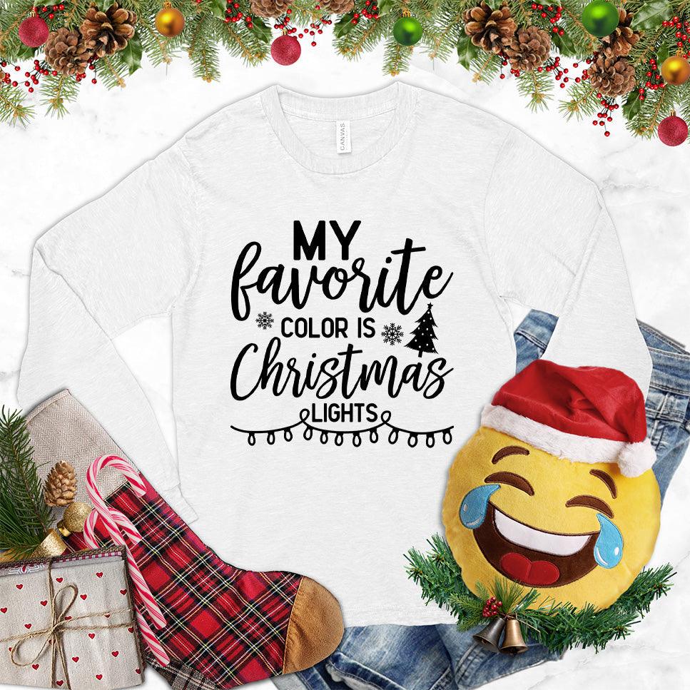 My Favorite Color Is Christmas Lights Version 2 Long Sleeves