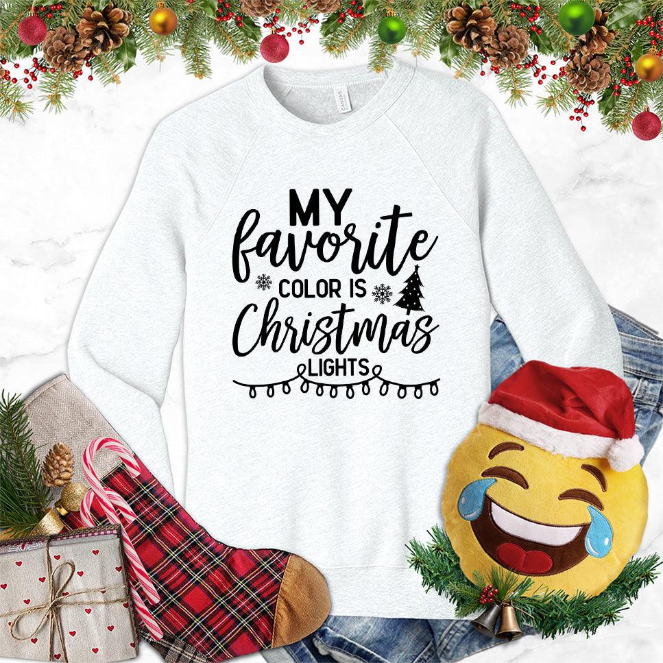 My Favorite Color Is Christmas Lights Version 2 Sweatshirt