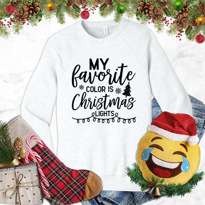 My Favorite Color Is Christmas Lights Version 2 Sweatshirt