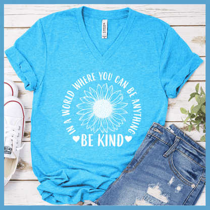 In A World Where You Can Be Anything Be Kind - Flower Version V-neck
