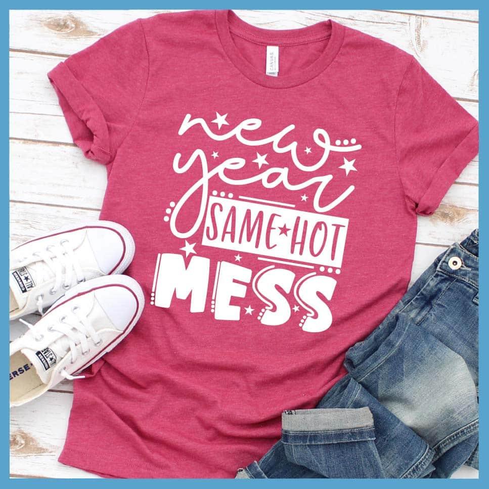 New Year Same Hot Mess Version 2 T-Shirt