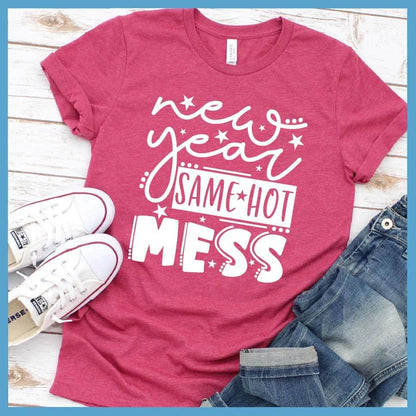 New Year Same Hot Mess Version 2 T-Shirt
